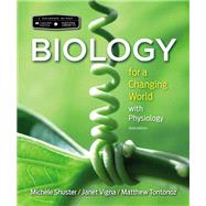 Scientific American Biology for a Changing World with Core Physiology by Shuster, Michele; Vigna, Janet; Tontonoz, Matthew, 9781319050580