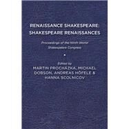 Renaissance Shakespeare / Shakespeare Renaissances by Prochzka, Martin; Hoefele, Andreas; Scolnicov, Hanna; Dobson, Michael, 9781644530580