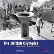 The British Olympics Britain's Olympic Heritage 1612-2012 by Polley, Martin, 9781848020580