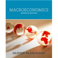 Macroeconomics (7th Edition) by Olivier Blanchard, 9780133780581