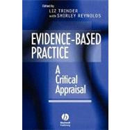 Evidence-Based Practice A Critical Appraisal by Trinder, Liz; Reynolds, Shirley, 9780632050581