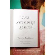 The Nobodies Album by Parkhurst, Carolyn, 9780767930581