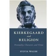 Kierkegaard and Religion by Walsh, Sylvia, 9781107180581