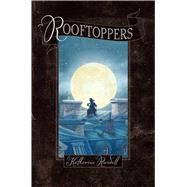 Rooftoppers by Rundell, Katherine; Fan, Terry, 9781442490581