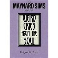 Weird Cries from the Soul by Sims, Maynard, 9781497490581