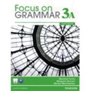 Focus on Grammar 3A Split Student Book by Fuchs, Marjorie, 9780132160582