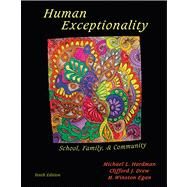 Human Exceptionality School, Community, and Family by Hardman, Michael L.; Drew, Clifford J.; Egan, M. Winston, 9780495810582