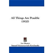 All Things Are Possible by Shestov, Lev; Koteliansky, Samuel Solomonovitch; Lawrence, D. H., 9781104030582