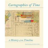Cartographies of Time A History of the Timeline by Rosenberg, Daniel; Grafton, Anthony, 9781616890582