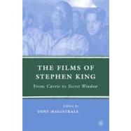 Films of Stephen King : From Carrie to Secret Window by Magistrale, Tony, 9780230610583