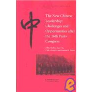 The New Chinese Leadership: Challenges and Opportunities after the 16th Party Congress by Edited by Yun-han Chu , Chih-cheng Lo , Ramon H. Myers, 9780521600583