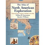 The Atlas of North American Exploration by Goetzmann, William H.; Williams, Glyndwr, 9780806130583
