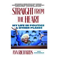 Straight from the Heart by Richards, Ann, 9781476750583