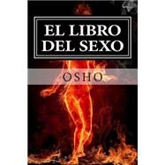 El Libro Del Sexo by Osho, 9781508590583