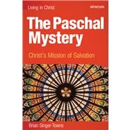 The Paschal Mystery: Christ's Mission of Salvation by Brian Singer-Towns, 9781599820583