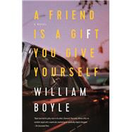 A Friend Is a Gift You Give Yourself by Boyle, William, 9781643130583