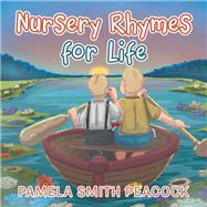 Nursery Rhymes for Life by Peacock, Pamela Smith, 9781796070583