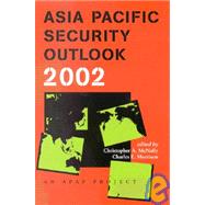 Asia Pacific Security Outlook 2002 by McNally, Christopher A.; Morrison, Charles E., 9784889070583