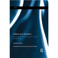 Culture as a Vocation by Dubois, Vincent, 9780367870584