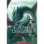 Dark Wyng (The Erth Dragons #2) by d'Lacey, Chris, 9780545900584