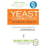 The Yeast Connection and Women's Health by Crook, William G.; Dean, Carolyn; Crook, Elizabeth B., 9780757000584