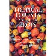 Tropical Forests and Their Crops by Smith, Nigel J. H.; Williams, J. T.; Plucknett, Donald L.; Talbot, Jennifer, 9780801480584