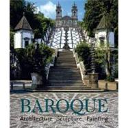 Baroque : Architecture, Sculpting, Painting by Toman, Rolf, 9780841600584