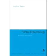 Virtue Epistemology Motivation and Knowledge by Napier, Stephen, 9781441160584