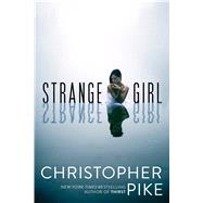 Strange Girl by Pike, Christopher, 9781481450584