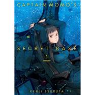 Captain Momo's Secret Base Volume 1 by Tsuruta, Kenji; Tsuruta, Kenji; Lewis, Dana, 9781506740584