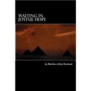 Waiting in Joyful Hope by Newland, Matthew Allen, 9781511450584