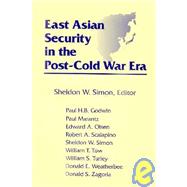 East Asian Security in the Post-Cold War Era by Simon,Sheldon W., 9781563240584