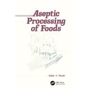 Aseptic Processing of Foods by Reuter; Helmut, 9781566760584