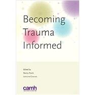 Becoming Trauma Informed by Dr Lorraine Greaves, 9781771140584