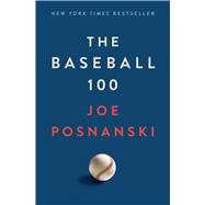 The Baseball 100 by Posnanski, Joe, 9781982180584