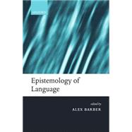 Epistemology of Language by Barber, Alex, 9780199250585