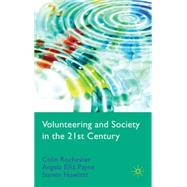 Volunteering and Society in the 21st Century by Rochester, Colin; Paine, Angela Ellis; Howlett, Steven, 9780230210585