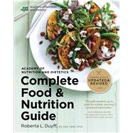 Academy of Nutrition and Dietetics Complete Food and Nutrition Guide by Duyff, Roberta Larson, 9780544520585