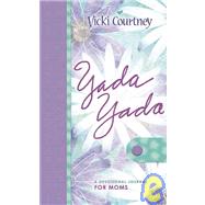 Yada Yada : A Devotional Journal for Moms by Courtney, Vicki, 9780805430585
