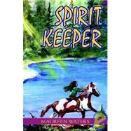 The Spirit Keeper by WATERS MAUREEN, 9781412200585