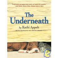 The Underneath by Appelt, Kathi; Small, David, 9781416950585