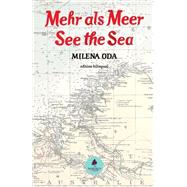 Mehr Als Meer/See the Sea by Oda, Milena; Wien, Sabrina; Jiroutov, Anna; Topalante, 9781500170585
