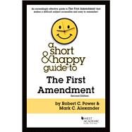 A Short & Happy Guide to the First Amendment(Short & Happy Guides) by Power, Robert C.; Alexander, Mark C., 9781636590585