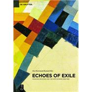 Echoes of Exile by Rotermund-reynard, Ines; Blunck, Lars; Savoy, Benedicte; Shalem, Avinoam, 9783110290585