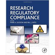 Research Regulatory Compliance by Suckow; Yates, 9780124200586