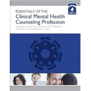 Essentials of the Clinical Mental Health Counseling Profession by Miller, Joel E.; Otis, H. Gray, 9780578650586