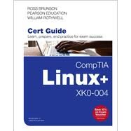 CompTIA Linux+ XK0-004 Cert Guide by Brunson, Ross; Rothwell, William, 9780789760586