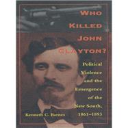 Who Killed John Clayton by Barnes, Kenneth C., 9780822320586