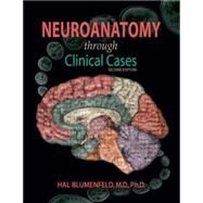 Neuroanatomy Through Clinical Cases by Blumenfeld, Hal, 9780878930586