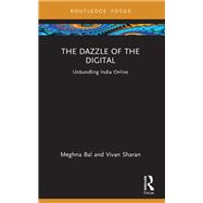 The Dazzle of the Digital by Meghna Bal; Vivan Sharan, 9781000800586